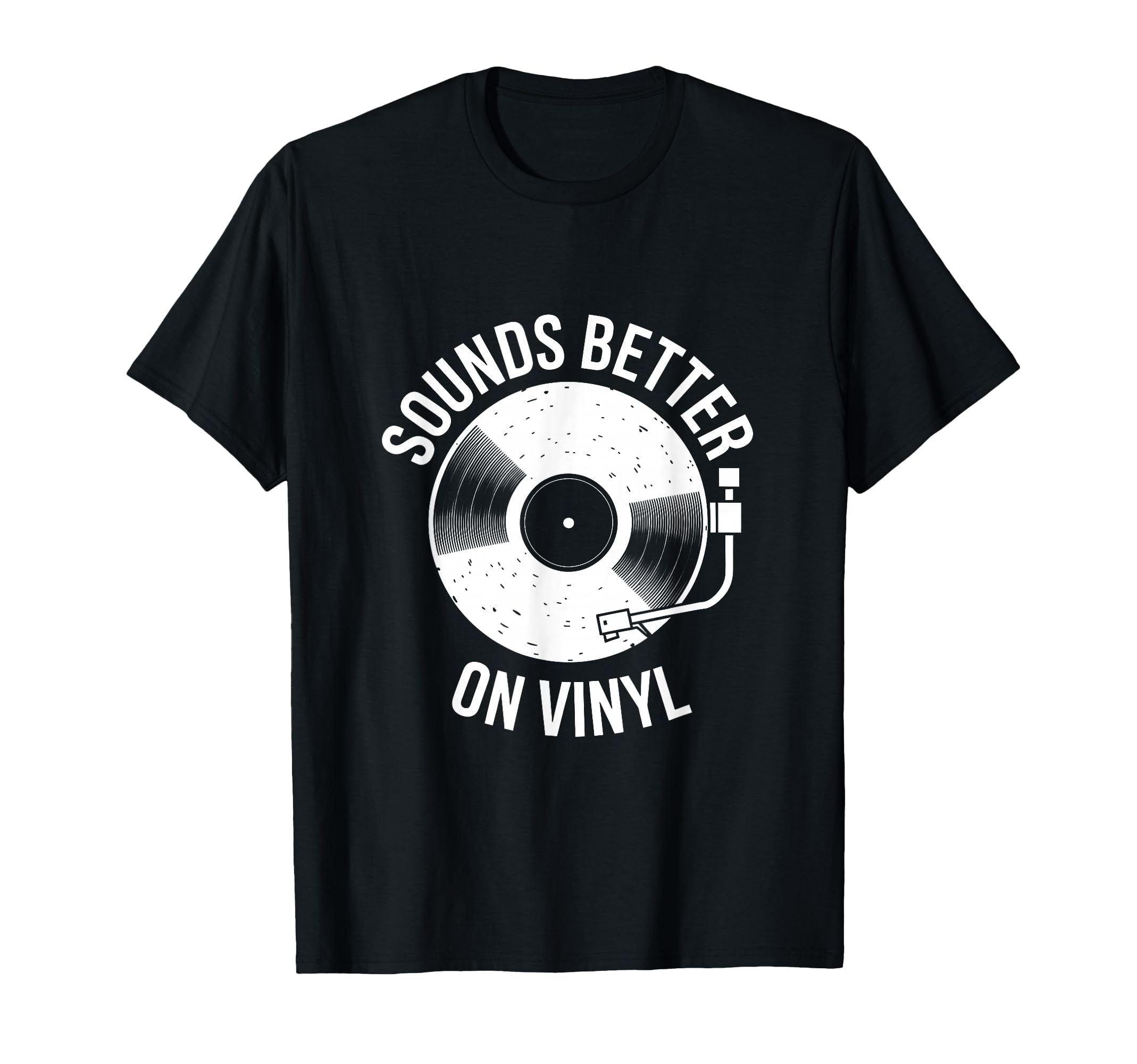 Sounds Better Vinyl Record Player T-Shirt - Streetwear Style Men Women - T-Shirt, Sweatshirt, Hoodie