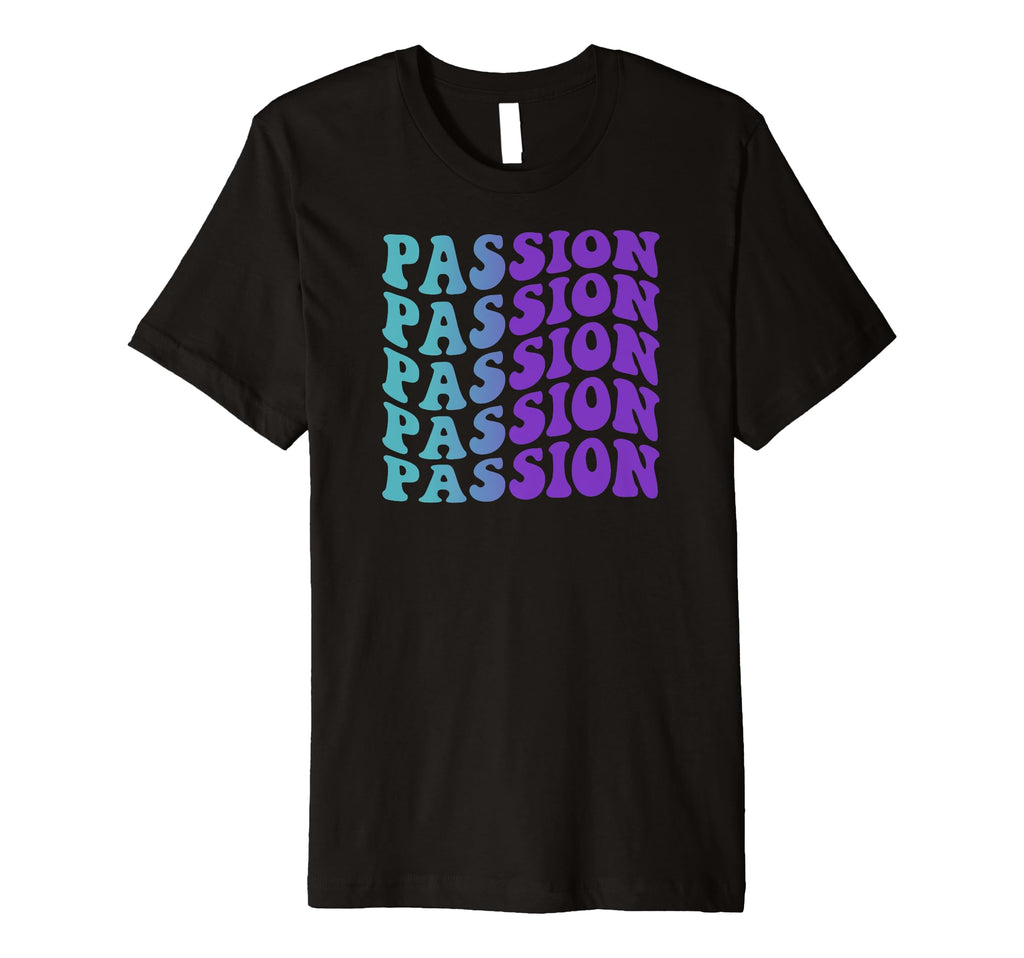 Passion Self Care T-Shirt - Casual Everyday Wear Unisex - T-Shirt, Sweatshirt, Hoodie