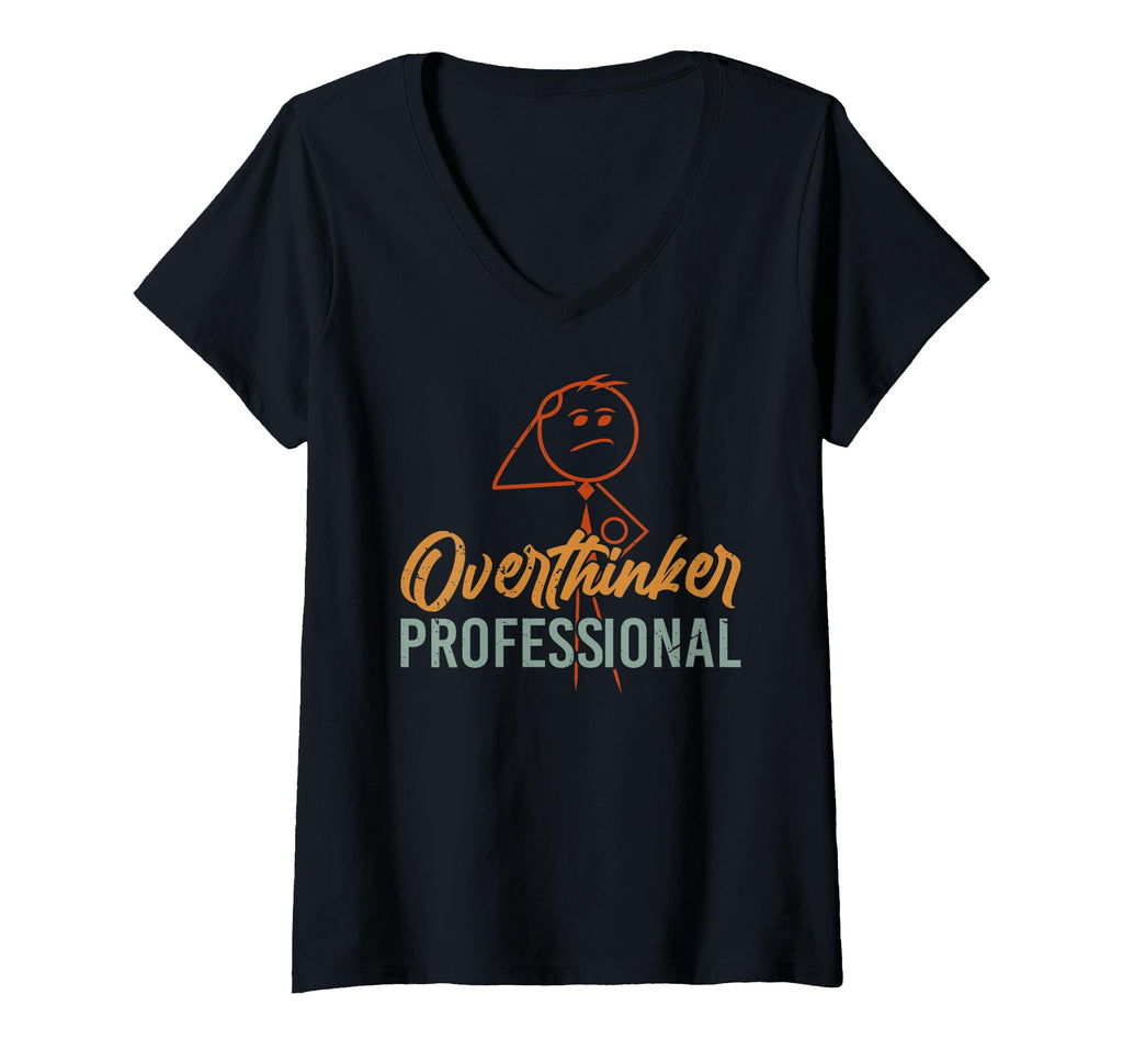 Womens Overthinker Professional V Neck T-Shirt - Novelty Apparel for Adults - T-Shirt, Sweatshirt, Hoodie