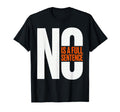 No Is Full Sentence Boundary Self T-Shirt - Fun Novelty Design Men Women - T-Shirt, Sweatshirt, Hoodie