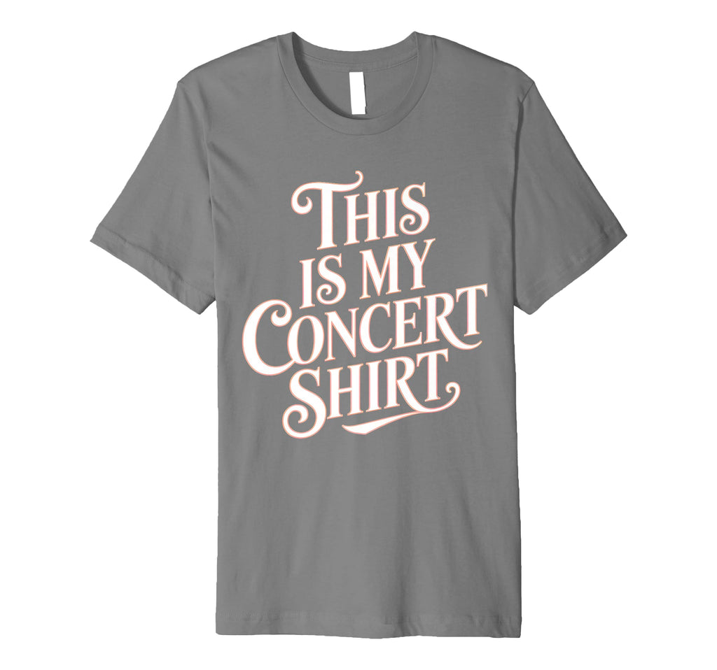 This Is My Concert Typography T-Shirt - Graphic Print Unisex - T-Shirt, Sweatshirt, Hoodie