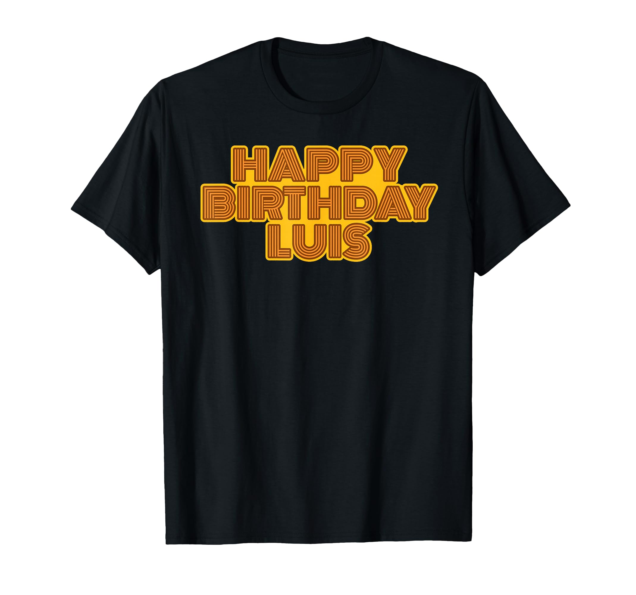 Happy Birthday Luis Personalized Name T-Shirt - Trendy Graphic Unisex - T-Shirt, Sweatshirt, Hoodie