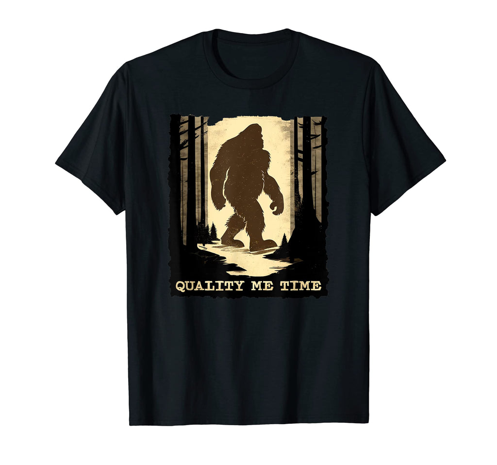 Funny Bigfoot Quality Me Time Trees Woods T-Shirt - Novelty Apparel Unisex - T-Shirt, Sweatshirt, Hoodie