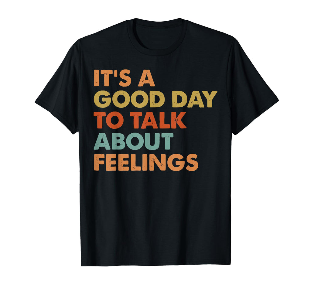 Its Good Day To Talk About T-Shirt - Fun Novelty Design for Adults - T-Shirt, Sweatshirt, Hoodie