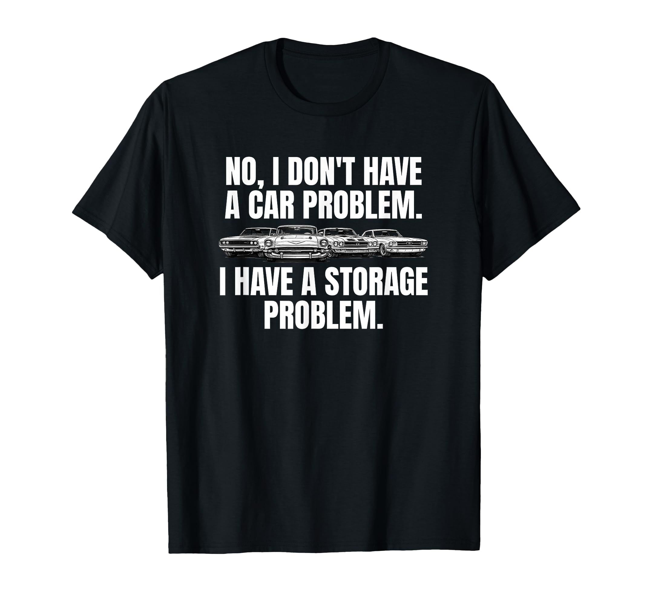 No I Dont Have Car Problem I Have T-Shirt - Streetwear Style Unisex - T-Shirt, Sweatshirt, Hoodie