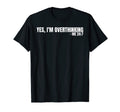 Yes Im Overthinking 24 7 Overthinker T-Shirt - Custom Art Print for Adults - T-Shirt, Sweatshirt, Hoodie