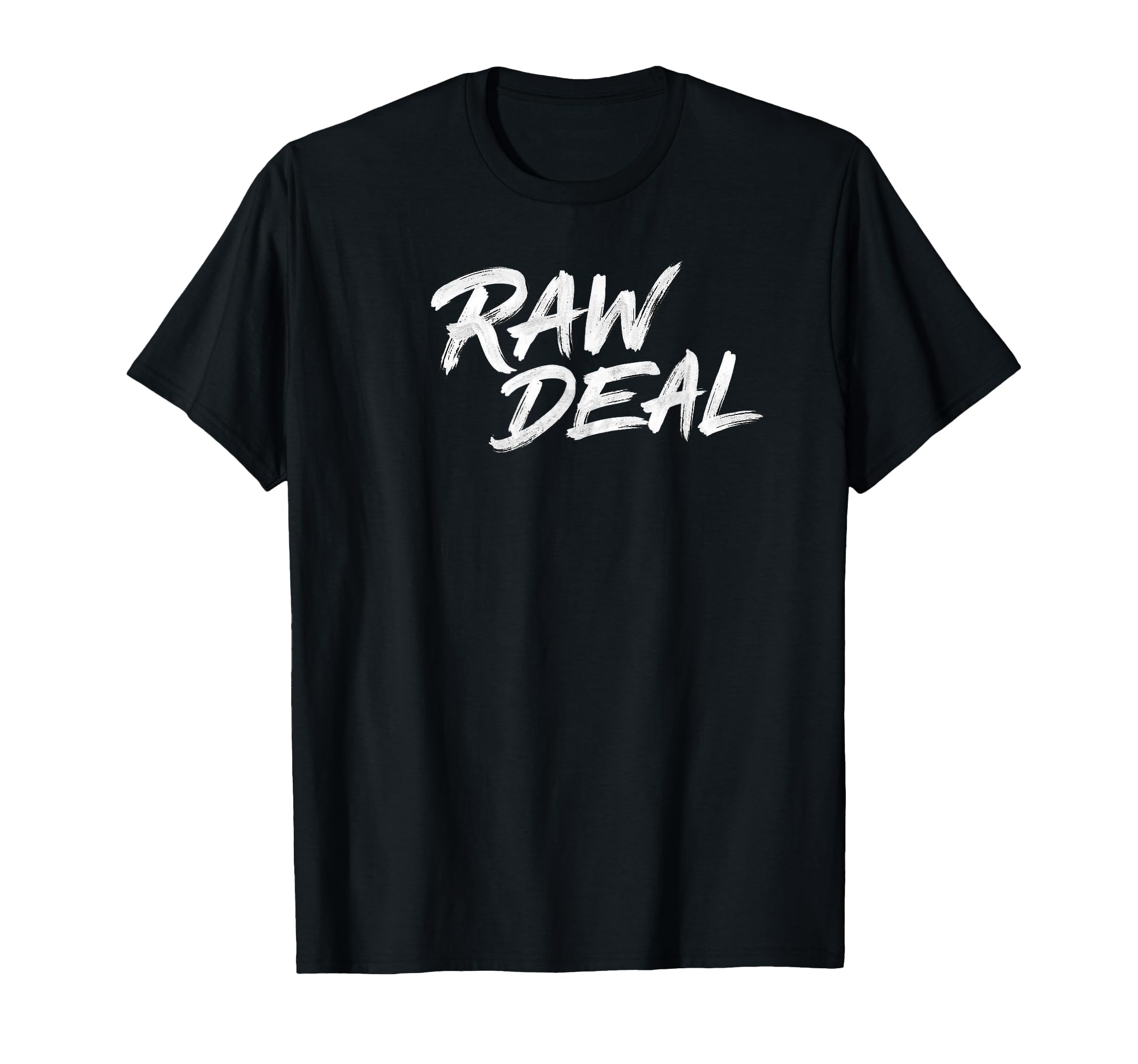 Raw Deal Distressed Typography T-Shirt - Novelty Apparel Unisex - T-Shirt, Sweatshirt, Hoodie