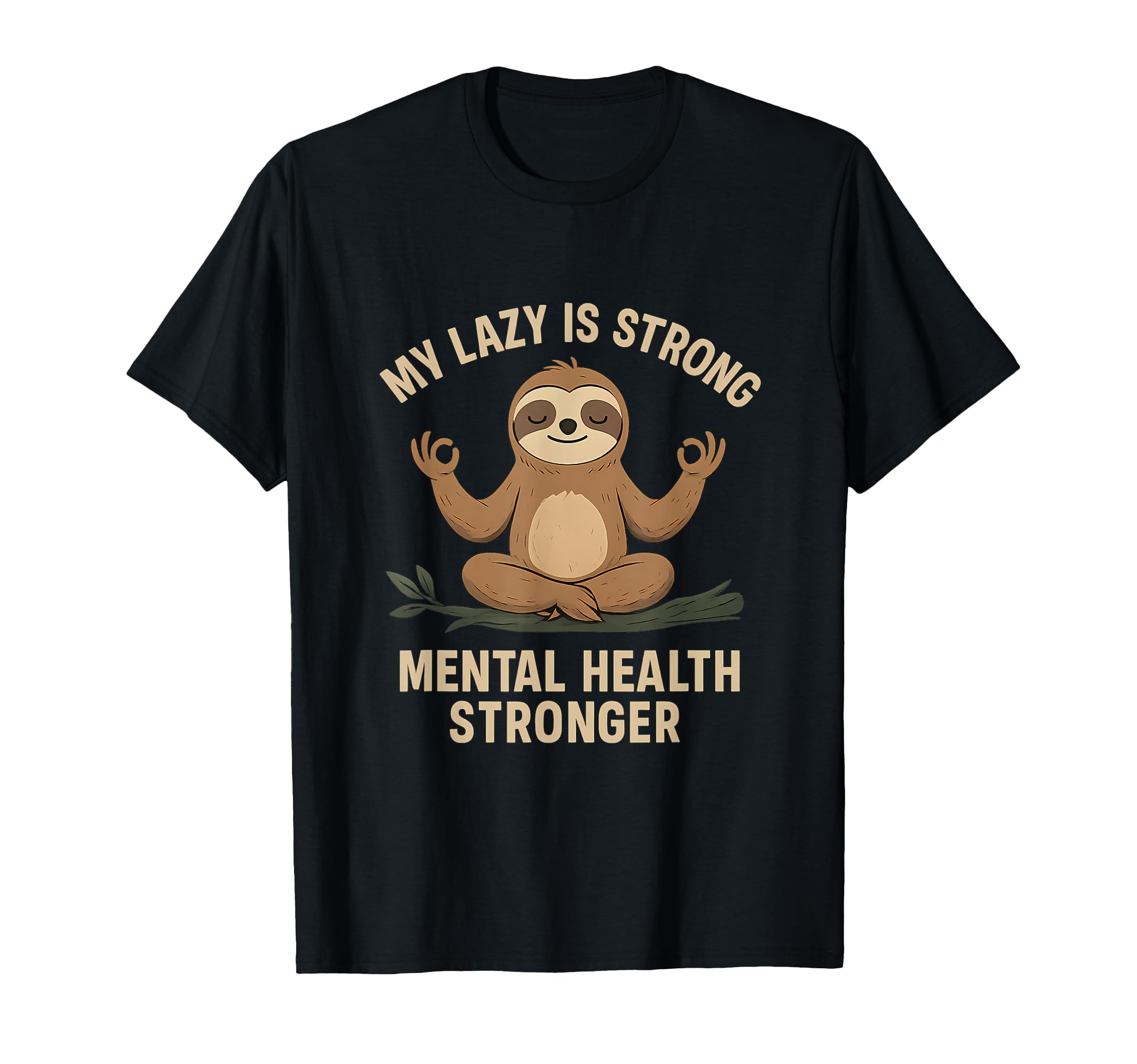 Lazy Sloth Mindful Meditation Self Care T-Shirt - Graphic Print Men Women - T-Shirt, Sweatshirt, Hoodie