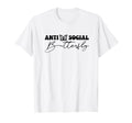 Anti Social Butterfly T-Shirt - Novelty Apparel for Adults - T-Shirt, Sweatshirt, Hoodie
