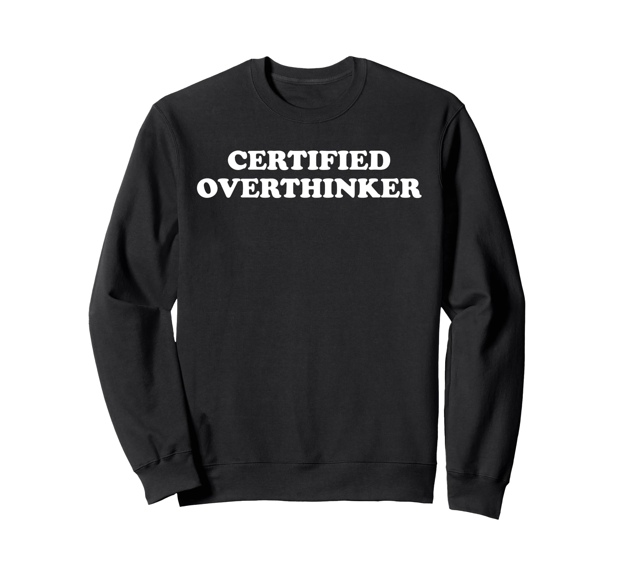 Certified Overthinker Sweatshirt - Graphic Print Unisex - T-Shirt, Sweatshirt, Hoodie