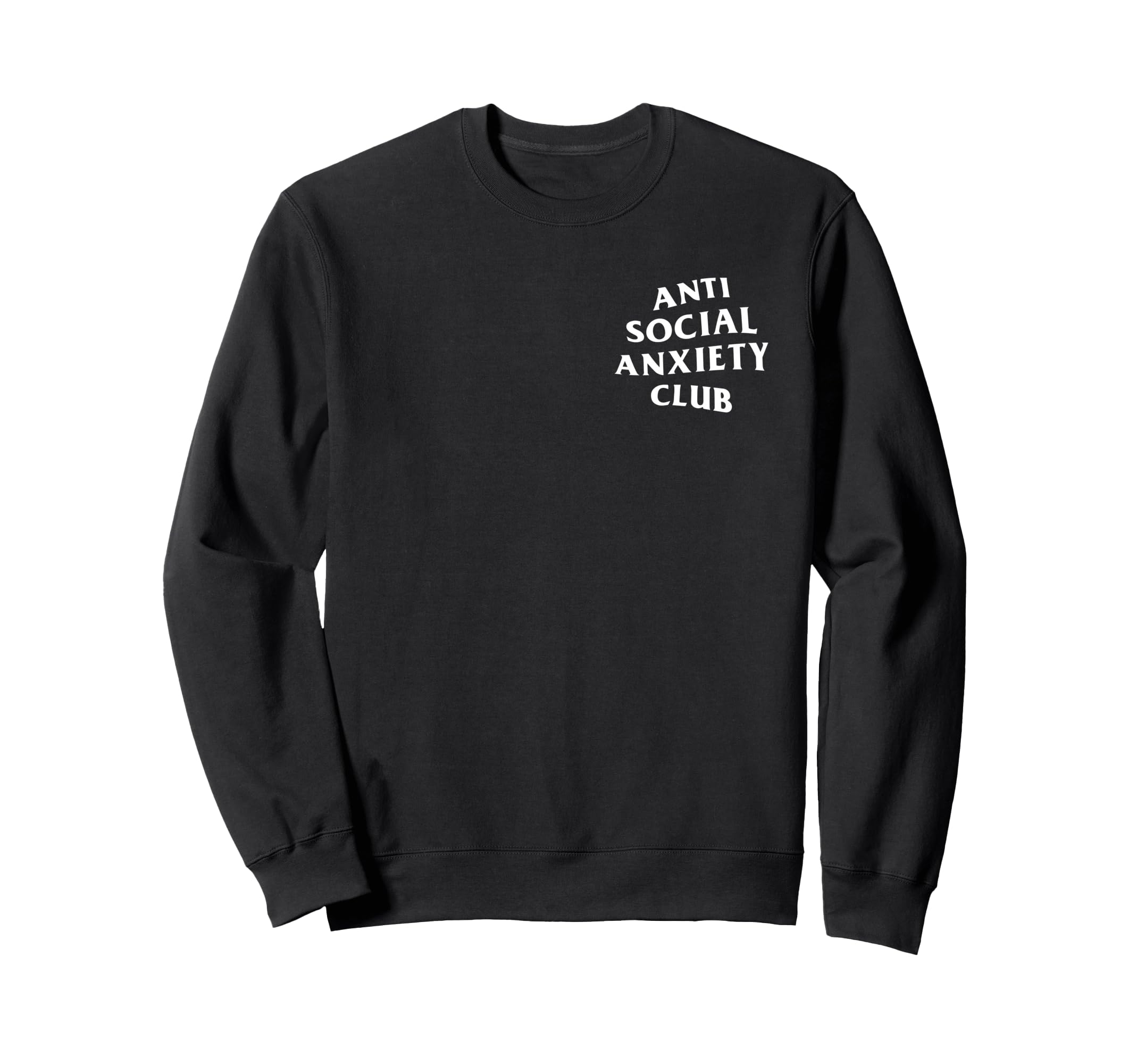 Anti Social Anxiety Club Front Sweatshirt - Streetwear Style Men Women - T-Shirt, Sweatshirt, Hoodie