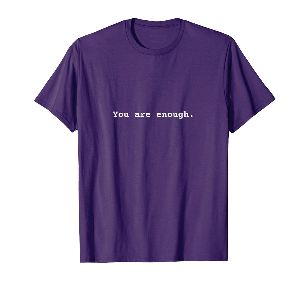 You Are Enough Positive Mental Health T-Shirt - Unique Graphic for Adults - T-Shirt, Sweatshirt, Hoodie
