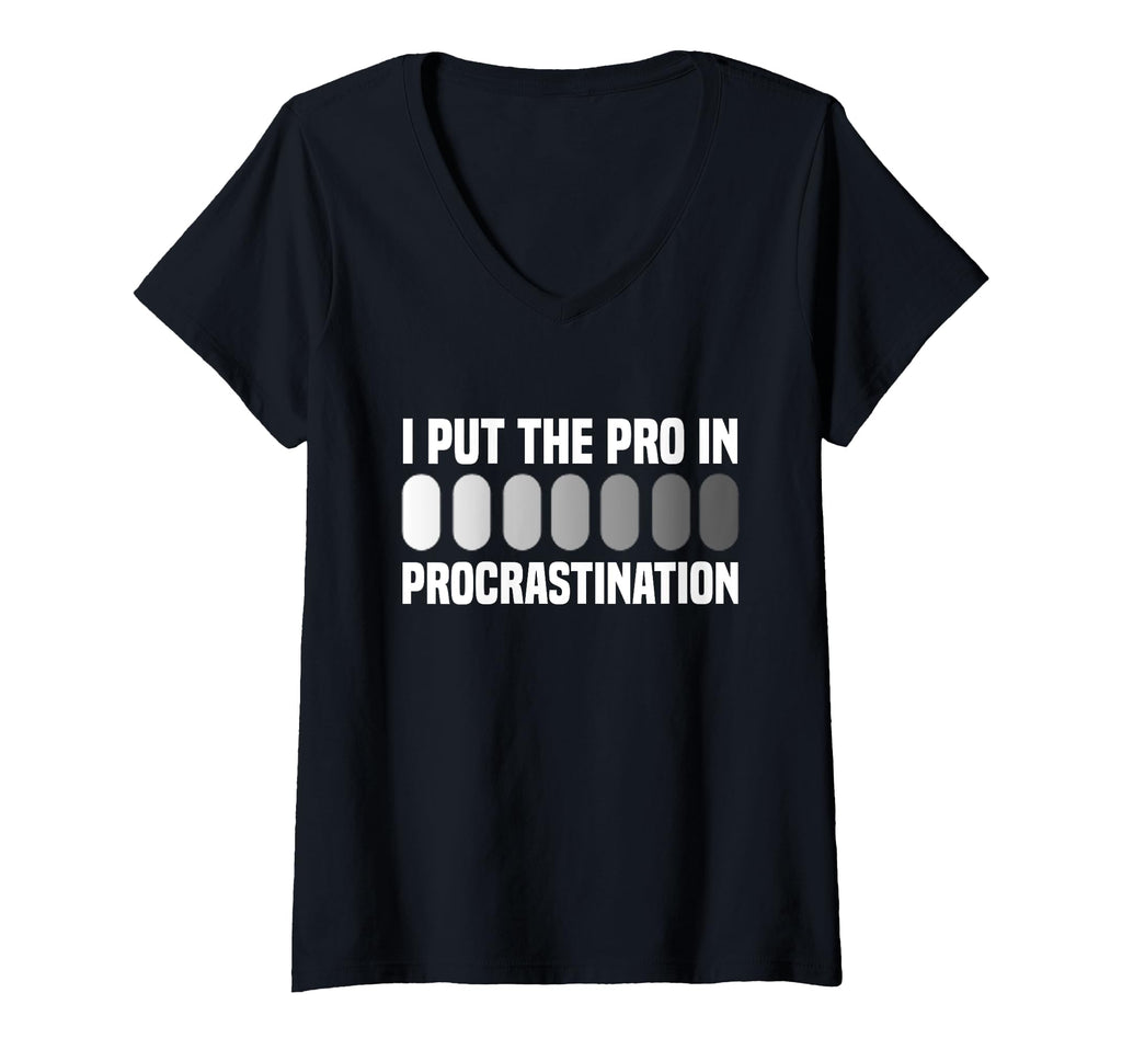 Womens I Put Pro Procrastination T-Shirt - Aesthetic Graphic Men Women - T-Shirt, Sweatshirt, Hoodie