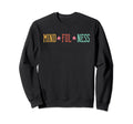 Mindfulness Peace Meditation Sweatshirt - Unique Graphic Men Women - T-Shirt, Sweatshirt, Hoodie
