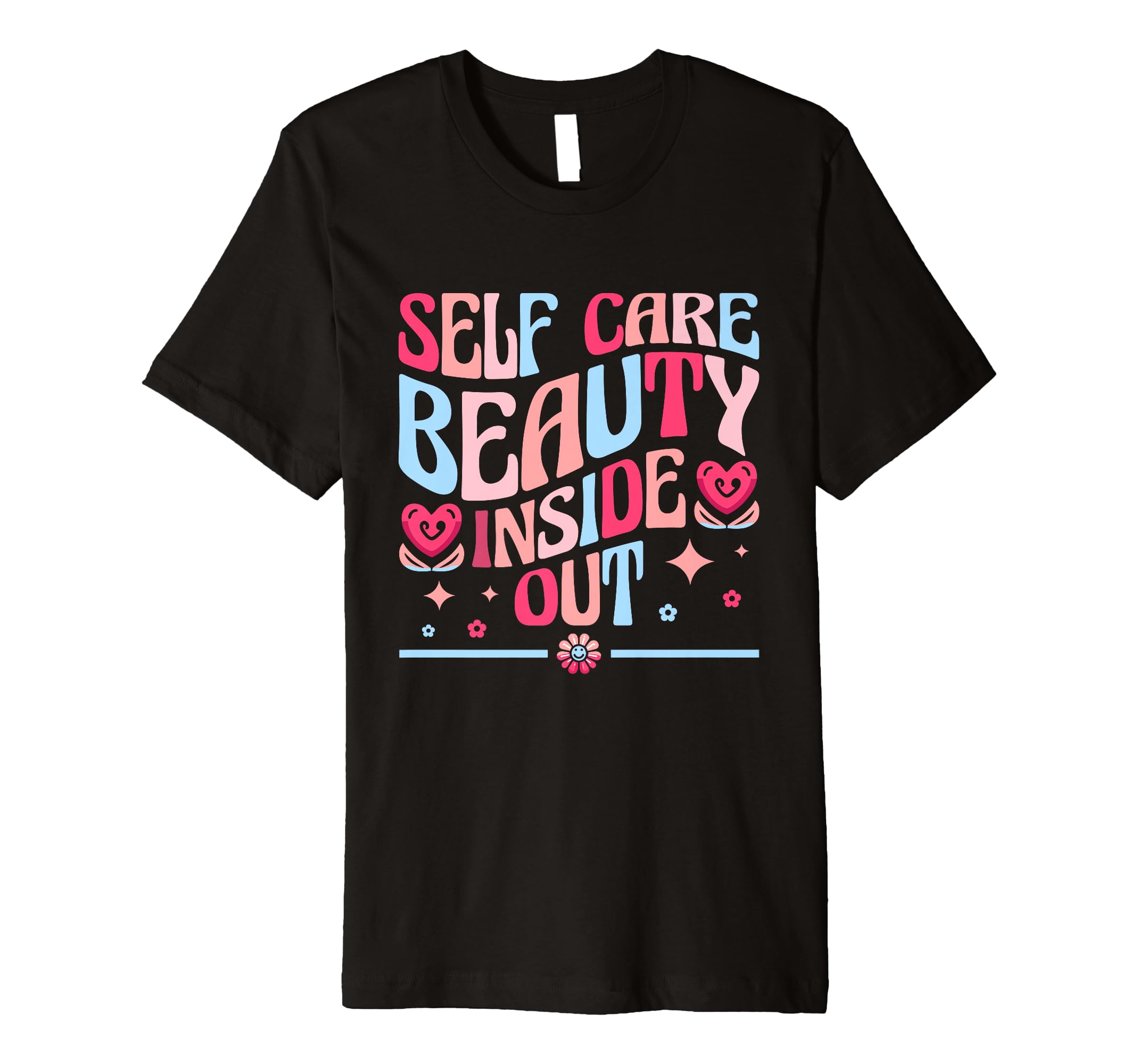 Funny Self Care Love Wellness Mental T-Shirt - Graphic Print Men Women - T-Shirt, Sweatshirt, Hoodie