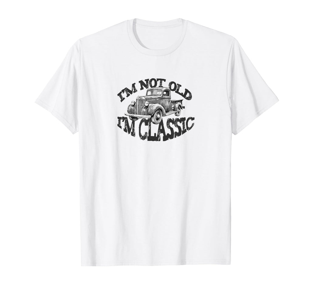 Im Not Old Im Pickup Truck Car T-Shirt - Fun Novelty Design for Adults - T-Shirt, Sweatshirt, Hoodie