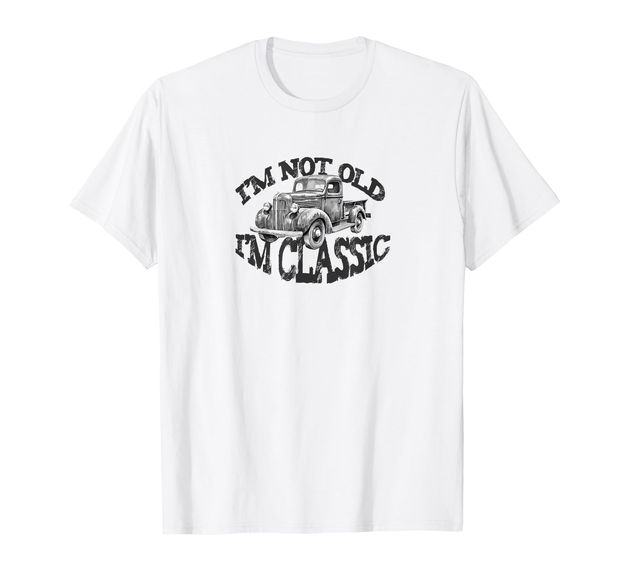 Im Not Old Im Pickup Truck Car T-Shirt - Fun Novelty Design for Adults - T-Shirt, Sweatshirt, Hoodie