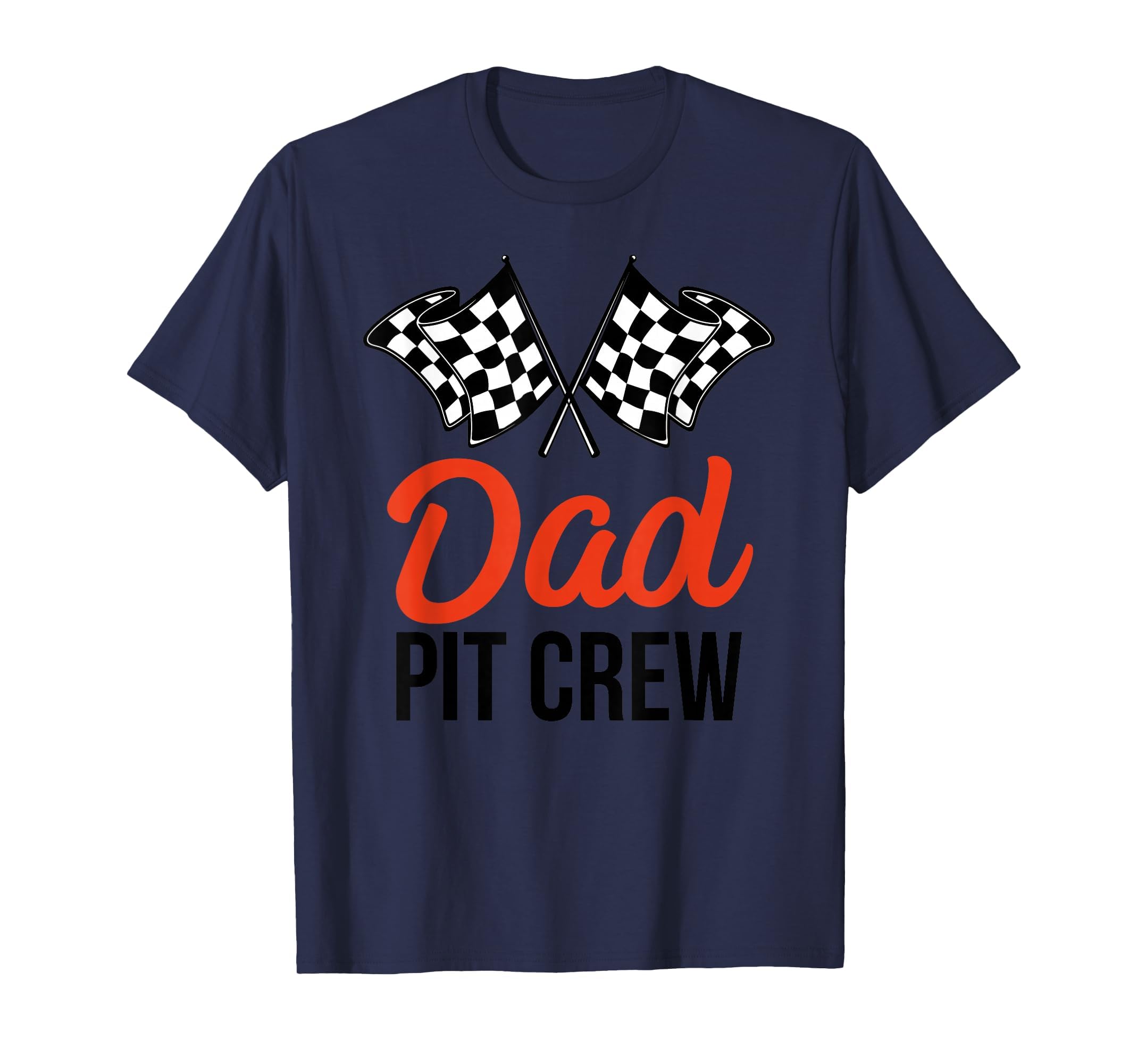 Dad Pit Crew Funny Hosting Car Race T-Shirt - Fun Novelty Design Men Women - T-Shirt, Sweatshirt, Hoodie