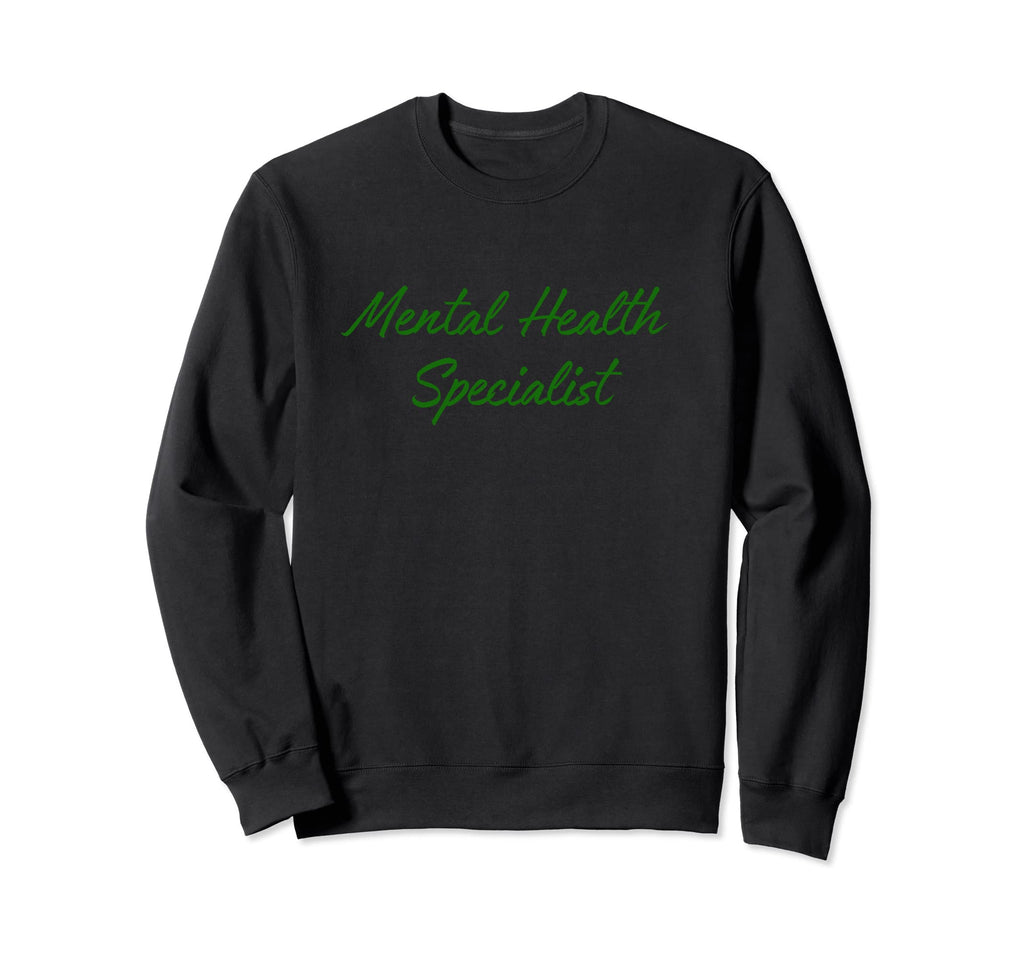 Mental Health Specialist Sweatshirt - Trendy Graphic for Adults - T-Shirt, Sweatshirt, Hoodie