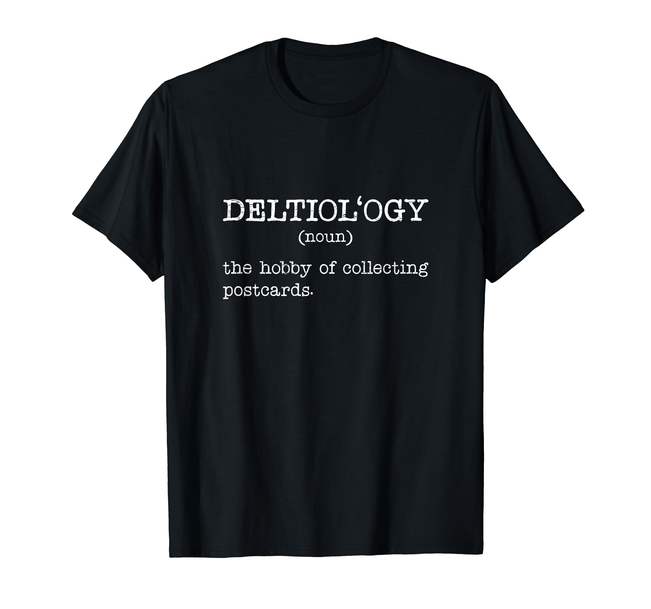 Deltiology Definition Deltiologist Postcard T-Shirt - Graphic Print Unisex - T-Shirt, Sweatshirt, Hoodie