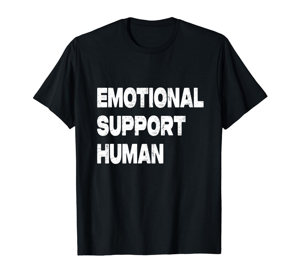 Emotional Support Human T-Shirt - Trendy Graphic Men Women - T-Shirt, Sweatshirt, Hoodie