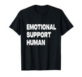 Emotional Support Human T-Shirt - Trendy Graphic Men Women - T-Shirt, Sweatshirt, Hoodie