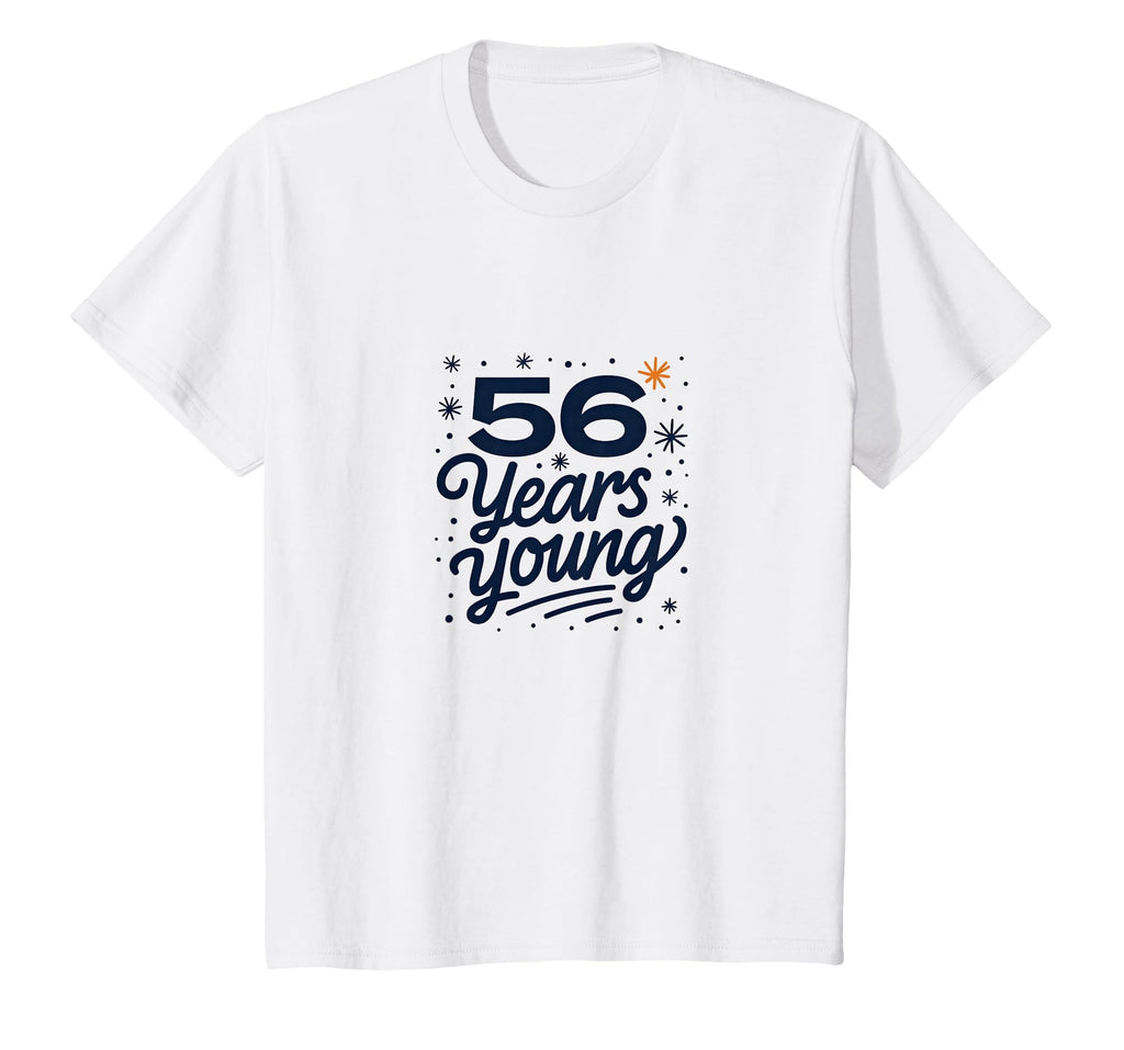 56 Years Young 60Th Birthday Gifts T-Shirt - Aesthetic Graphic Men Women - T-Shirt, Sweatshirt, Hoodie