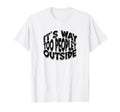 Its Way Too Peopley Outside Antisocial T-Shirt - Trendy Graphic for Adults - T-Shirt, Sweatshirt, Hoodie