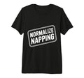 Normalize Napping Lazy Self Care Sleep T-Shirt - Minimalist Print Unisex - T-Shirt, Sweatshirt, Hoodie