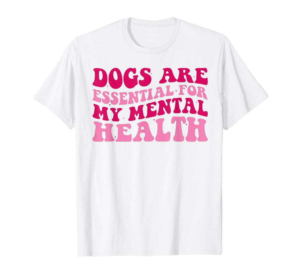 Funny Dog Are My Mental Health T-Shirt - Custom Art Print Unisex - T-Shirt, Sweatshirt, Hoodie