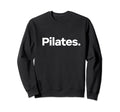 That Says Pilates Sweatshirt - Novelty Apparel Unisex - T-Shirt, Sweatshirt, Hoodie