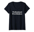 Womens Professional Overthinker T-Shirt - Streetwear Style Unisex - T-Shirt, Sweatshirt, Hoodie