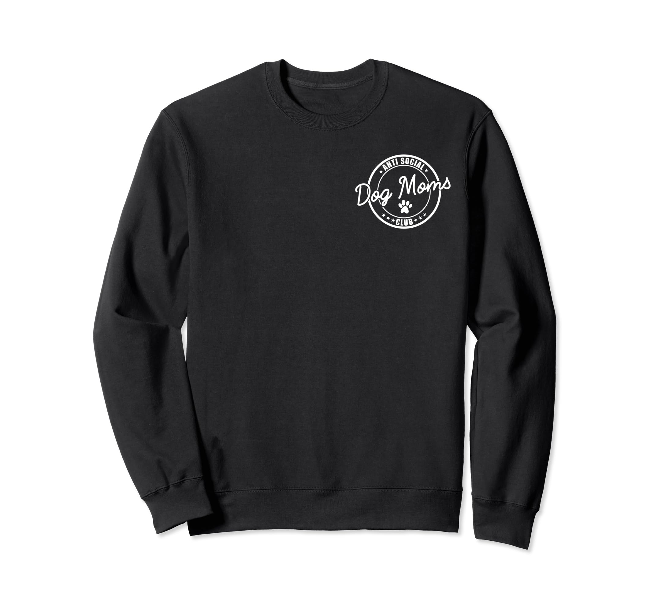 Anti Social Dog Moms Club Funny Sweatshirt - Graphic Print Unisex - T-Shirt, Sweatshirt, Hoodie