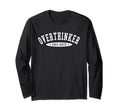 Overthinker Since Birth T-Shirt - Fun Novelty Design for Adults - T-Shirt, Sweatshirt, Hoodie