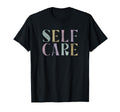 Self Care Word Stack T-Shirt - Casual Everyday Wear Unisex - T-Shirt, Sweatshirt, Hoodie