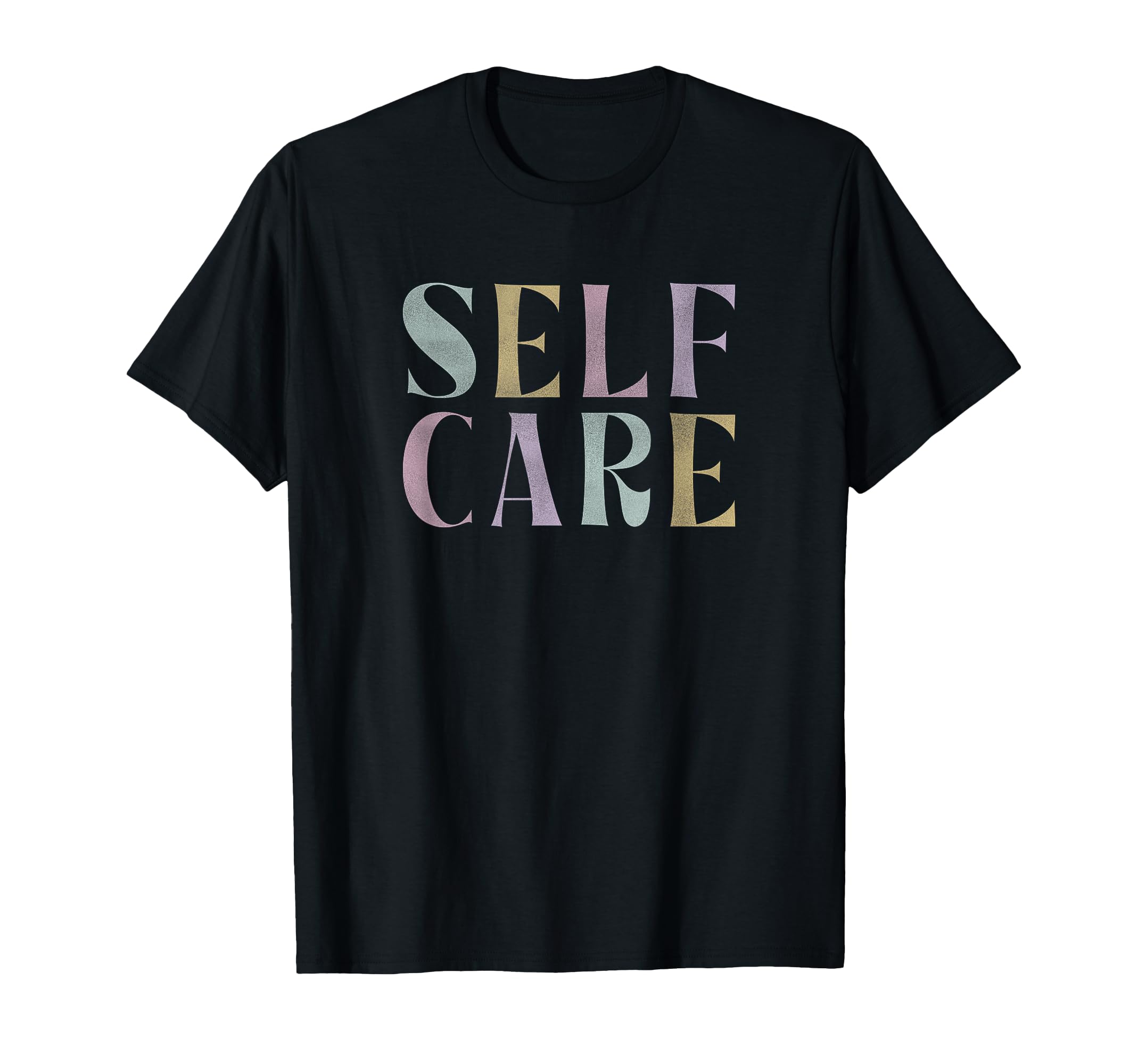 Self Care Word Stack T-Shirt - Casual Everyday Wear Unisex - T-Shirt, Sweatshirt, Hoodie