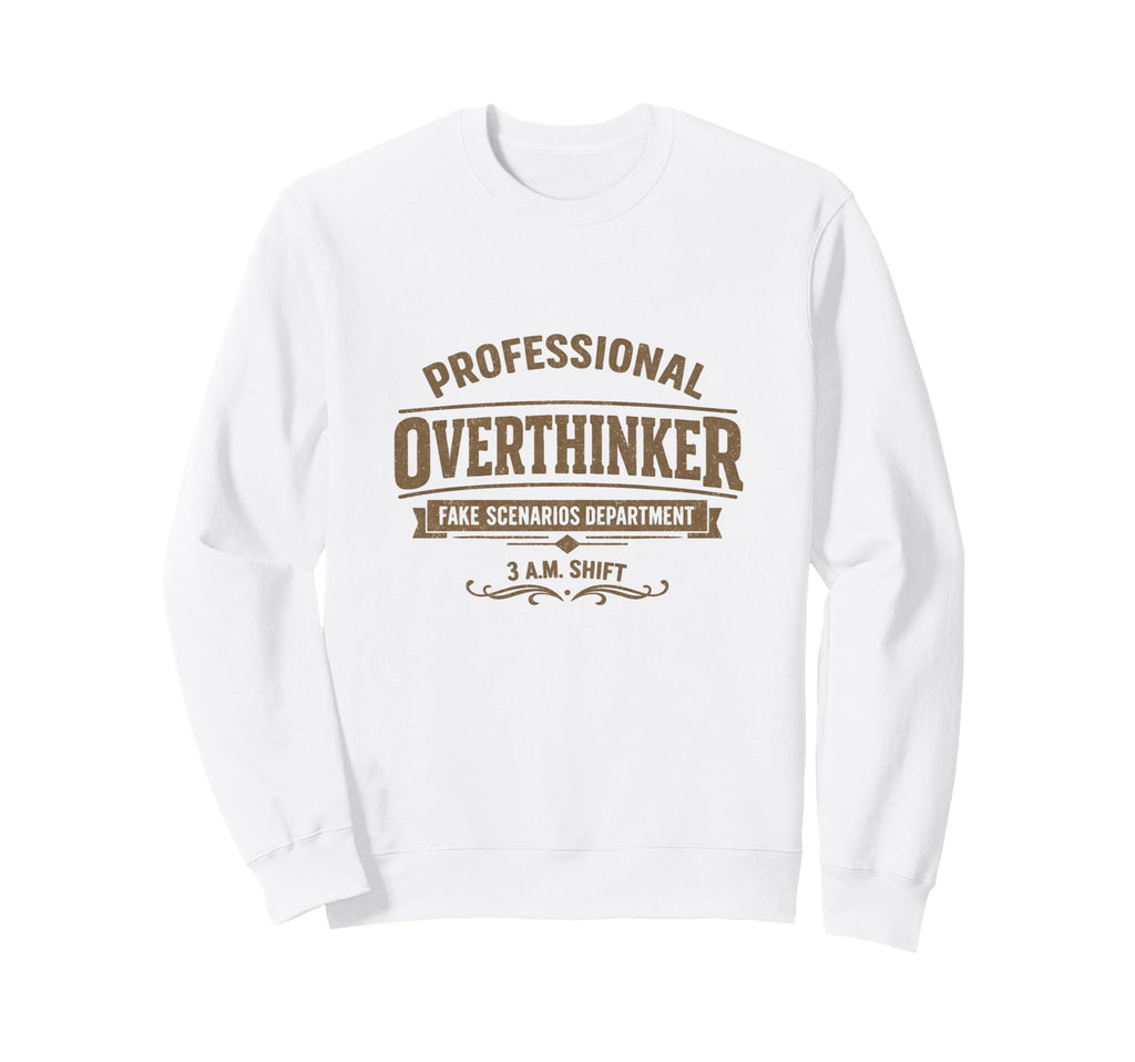 Professional Overthinker Fake Sweatshirt - Unique Graphic for Adults - T-Shirt, Sweatshirt, Hoodie