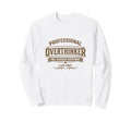Professional Overthinker Fake Sweatshirt - Unique Graphic for Adults - T-Shirt, Sweatshirt, Hoodie