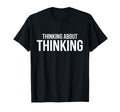 Thinking About Thinking Minimal Overthinker T-Shirt - Graphic Print Unisex - T-Shirt, Sweatshirt, Hoodie