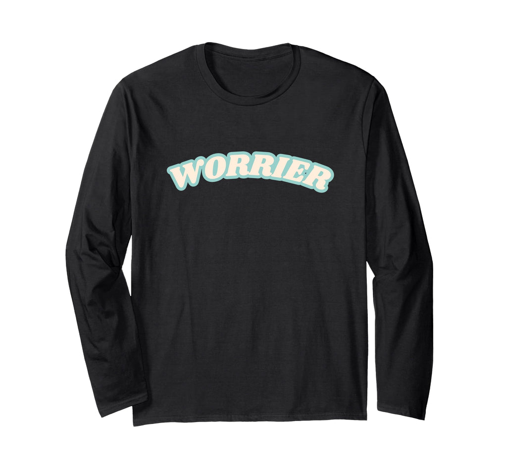 Worrier Overthinker Funny Sweatshirt - Custom Art Print Unisex - T-Shirt, Sweatshirt, Hoodie