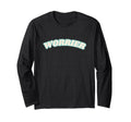 Worrier Overthinker Funny Sweatshirt - Custom Art Print Unisex - T-Shirt, Sweatshirt, Hoodie
