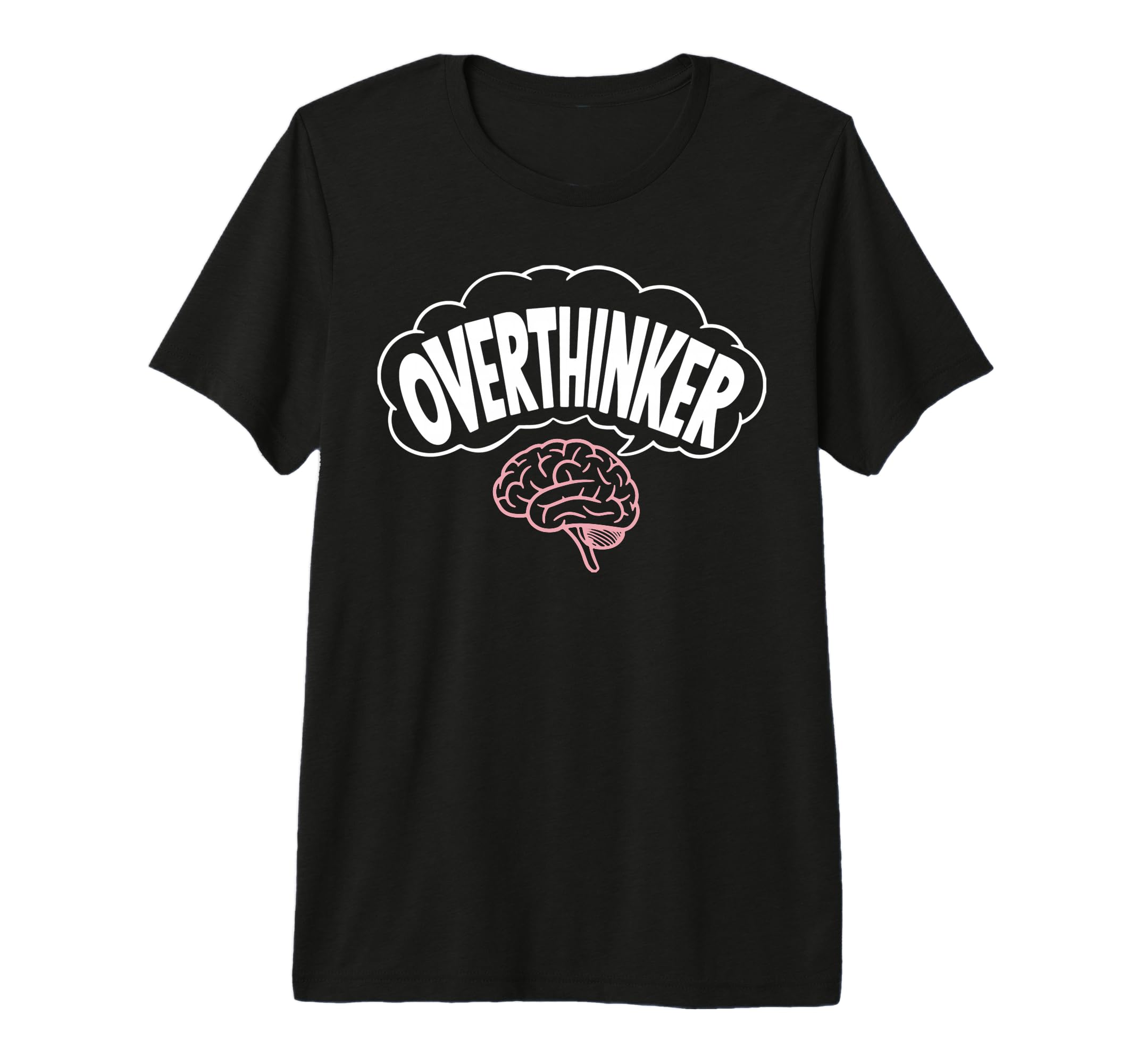 Funny Overthinking Mental Health Gift T-Shirt - Streetwear Style Men Women - T-Shirt, Sweatshirt, Hoodie