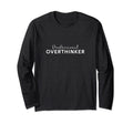 Professional Overthinker Funny T-Shirt - Fun Novelty Design Men Women - T-Shirt, Sweatshirt, Hoodie