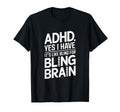 Adhd Yes I Have Its Like Bling Bling T-Shirt - Minimalist Print Men Women - T-Shirt, Sweatshirt, Hoodie