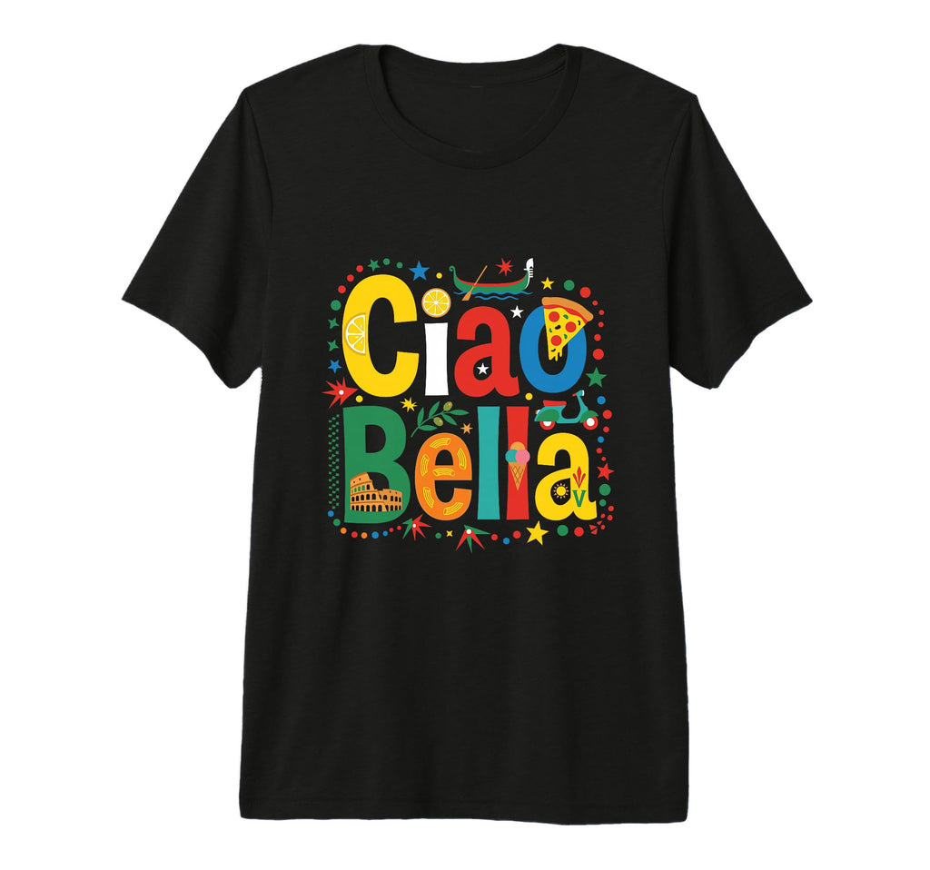 Ciao Bella Italian Typography T-Shirt - Fun Novelty Design for Adults - T-Shirt, Sweatshirt, Hoodie
