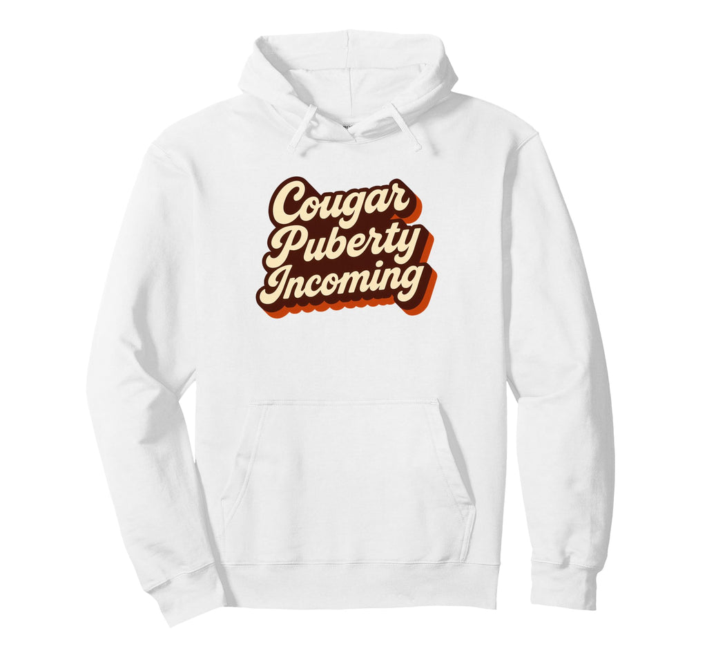 Cougar Puberty Incoming 70S Menopause Hoodie - Novelty Apparel Unisex - T-Shirt, Sweatshirt, Hoodie