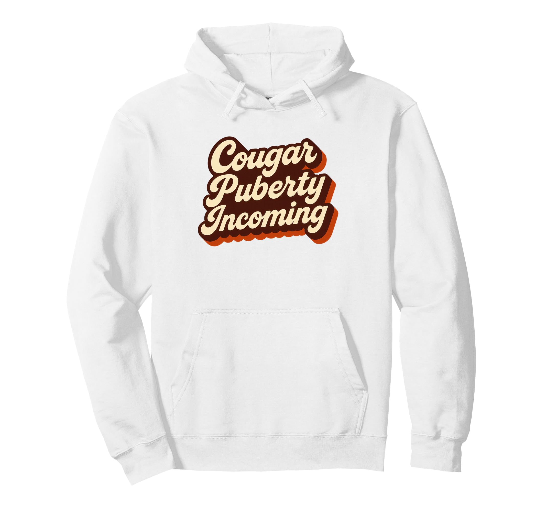 Cougar Puberty Incoming 70S Menopause Hoodie - Novelty Apparel Unisex - T-Shirt, Sweatshirt, Hoodie