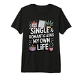 Single Romanticizing My Own Life T-Shirt - Aesthetic Graphic Men Women - T-Shirt, Sweatshirt, Hoodie