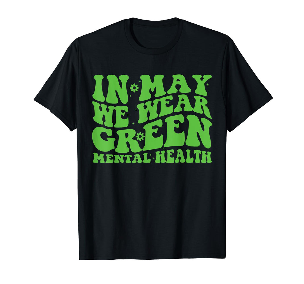 Groovy May I Wear Green Mental T-Shirt - Aesthetic Graphic Men Women - T-Shirt, Sweatshirt, Hoodie