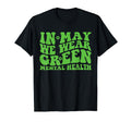 Groovy May I Wear Green Mental T-Shirt - Aesthetic Graphic Men Women - T-Shirt, Sweatshirt, Hoodie